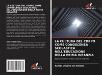Produktbild: La Cultura Del Corpo Come Conoscenza Scolastica Nell'educazione Della Prima Infanzia