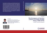 Produktbild: The Emergence of Kantian Culture in Turkish Foreign Policy (1980-2012)