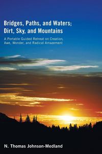 Produktbild: Bridges, Paths, and Waters; Dirt, Sky, and Mountains