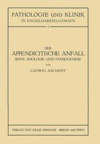 Produktbild: Der Appendicitische Anfall Seine &Auml;tiologie und Pathogenese.