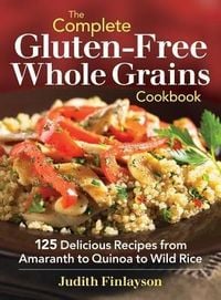 Produktbild: Complete Gluten-Free Whole Grains Cookbook