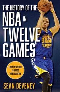 Produktbild: The History of the NBA in Twelve Games