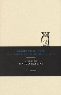 Produktbild: Fascette oneste. Se gli editori potessero dire la verit&agrave;