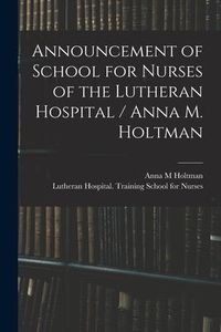 Produktbild: Announcement of School for Nurses of the Lutheran Hospital / Anna M. Holtman
