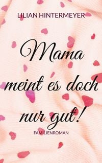 Produktbild: Mama meint es doch nur gut!