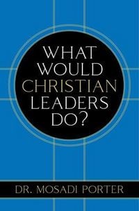 Produktbild: What Would Christian Leaders Do?
