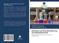 Produktbild: Synthese und Charakterisierung von Molybd&auml;ntrioxid