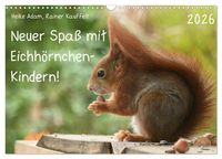 Produktbild: Neuer Spa&szlig; mit Eichh&ouml;rnchen-Kindern (Wandkalender 2026 DIN A3 quer), CALVENDO Monatskalender