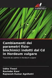 Produktbild: Cambiamenti dei parametri fisio-biochimici indotti dal Cd in Hordeum vulgare