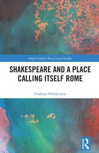 Produktbild: Shakespeare and a Place Calling Itself Rome