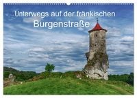 Produktbild: Unterwegs auf der fr&auml;nkischen Burgenstra&szlig;e (Wandkalender 2027 DIN A2 quer), CALVENDO Monatskalender