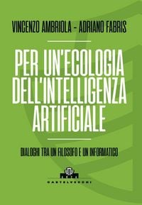 Produktbild: Per un'ecologia dell'intelligenza artificiale. Dialoghi tra un filosofo e un informatico