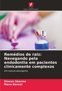 Produktbild: Rem&eacute;dios de raiz: Navegando pela endodontia em pacientes clinicamente complexos