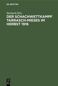 Produktbild: Der Schachwettkampf Tarrasch-Mieses im Herbst 1916