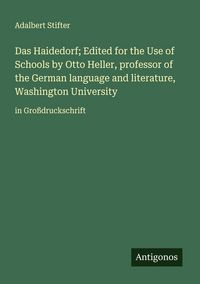 Produktbild: Das Haidedorf; Edited for the Use of Schools by Otto Heller, professor of the German language and literature, Washington University