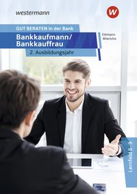 Bild vom Artikel GUT BERATEN in der Bank. Bankkaufmann / Bankkauffrau 2. Ausbildungsjahr: Schülerband vom Autor Günter Wierichs