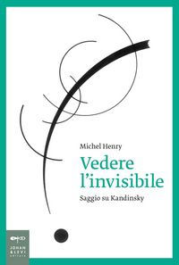 Produktbild: Vedere l'invisibile. Saggio su Kandinskij