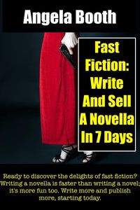 Produktbild: Fast Fiction: Write And Sell A Novella In 7 Days