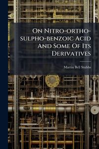 Produktbild: On Nitro-ortho-sulpho-benzoic Acid And Some Of Its Derivatives