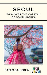 Produktbild: Seoul: Discover the capital of South Korea (Confessions of a Traveller)