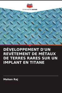 Produktbild: D&eacute;veloppement D'un Rev&ecirc;tement De M&eacute;taux De Terres Rares Sur Un Implant En Titane