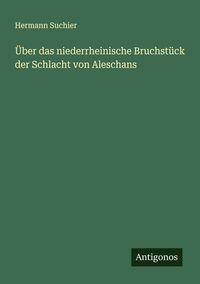 Produktbild: &Uuml;ber das niederrheinische Bruchst&uuml;ck der Schlacht von Aleschans