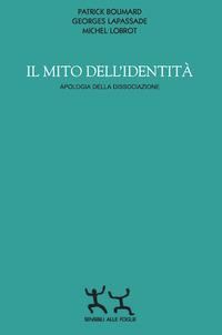 Produktbild: Il mito dell'identit&agrave;. Apologia della dissociazione