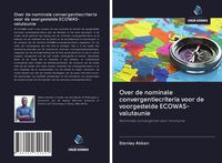 Produktbild: Over de nominale convergentiecriteria voor de voorgestelde ECOWAS-valutaunie