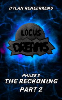 Produktbild: Locus Dreams: The Reckoning - Phase 3, Part 2