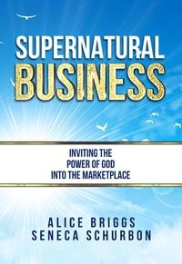 Produktbild: Supernatural Business: Inviting the Power of God Into the Marketplace