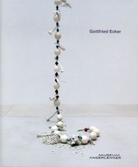 Produktbild: Gottfried Ecker &ndash; Arbeiten 2011&ndash;2013