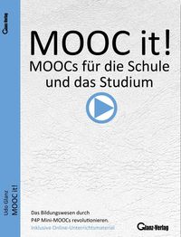 Produktbild: MOOC it - P4P Mini MOOCs f&uuml;r die Schule und das Studium / MOOC it! MOOCs f&uuml;r die Schule und das Studium