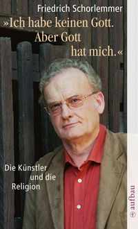 Produktbild: Ich habe keinen Gott. Aber Gott hat mich.