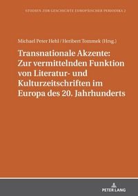 Produktbild: Transnationale Akzente: Zur vermittelnden Funktion von Literatur- und Kulturzeitschriften im Europa des 20. Jahrhunderts