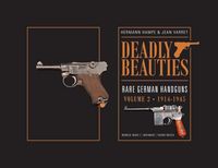 Produktbild: Deadly Beauties--Rare German Handguns, Vol. 2, 1914-1945