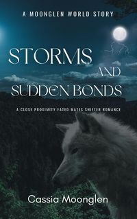 Produktbild: Storms and Sudden Bonds (Love in Moonglen Quick Reads)
