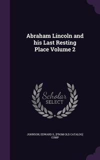 Produktbild: Abraham Lincoln and his Last Resting Place Volume 2