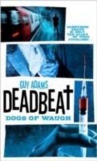 Produktbild: Adams, G: Deadbeat - Dogs of Waugh