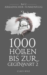 Bild vom Artikel 1000 Höllen bis zur Gegenwart vom Autor Claus Bisle