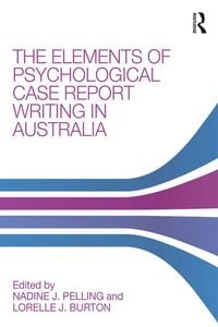 Produktbild: The Elements of Psychological Case Report Writing in Australia