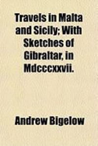 Produktbild: Travels in Malta and Sicily; With Sketches of Gibraltar, in MDCCCXXVII.