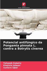 Produktbild: Potencial antif&uacute;ngico da Pongamia pinnata L. contra a Botrytis cinerea