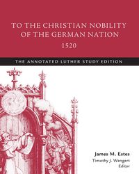 Produktbild: To the Christian Nobility of the German Nation, 1520