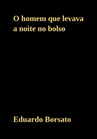 Produktbild: O Homem Que Levava A Noite No Bolso