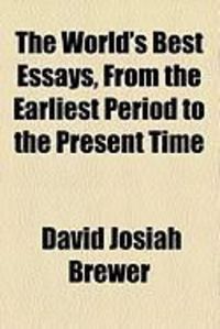 Produktbild: The World's Best Essays, from the Earliest Period to the Present Time