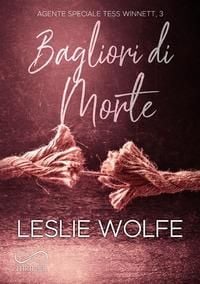 Produktbild: Bagliori di morte. Agente speciale Tess Winnett. Vol. 3