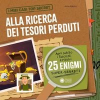 Produktbild: Alla ricerca dei tesori perduti. I miei casi top secret