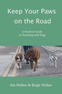 Produktbild: Keep Your Paws on the Road: A Practical Guide to Traveling with Dogs