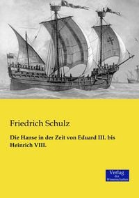 Produktbild: Die Hanse in der Zeit von Eduard III. bis Heinrich VIII.