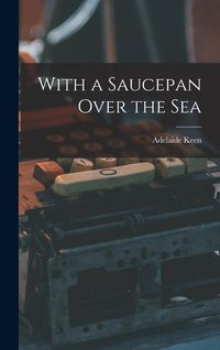 Produktbild: With a Saucepan Over the Sea